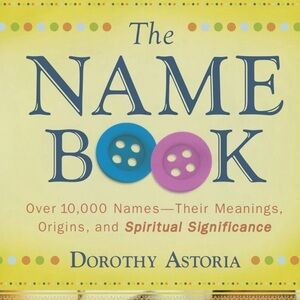 The Name Book by Dorothy Astoria